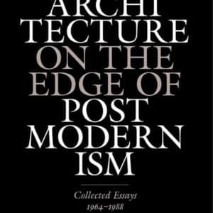 Architecture on the Edge of Postmodernism: Collected Essays, 1964-1988 (Hardcover)