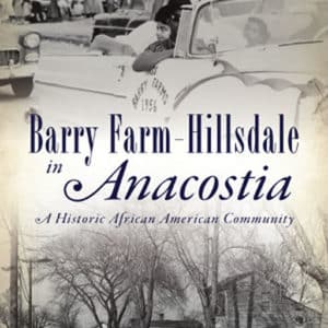 Barry Farm-Hillsdale in Anacostia: A Historic African American Community