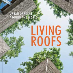 Living Roofs Urban Gardens Around The World