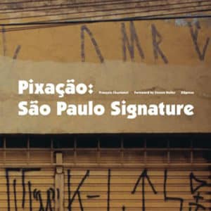 Pixacao: Sao Paulo Signature