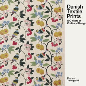 Danish Textile Prints: 100 Years of Craft and Design