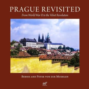 Prague Revisited: From World War II to the Velvet Revolution (Hardcover)