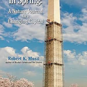 Washington in Spring: A Nature Journal for a Changing Capital (Paperback)