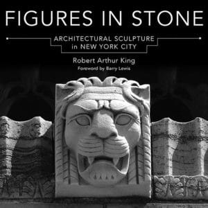 Figures in Stone: Architectural Sculpture in New York City
