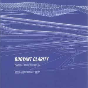 Pamphlet Architecture 36: Buoyant Clarity