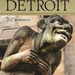 Guardians of Detroit: Architectural Sculpture in the Motor City