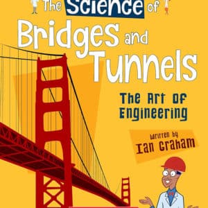 THE SCIENCE OF BRIDGES TUNNELS