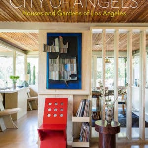 City of Angels: Houses and Gardens of Los Angeles