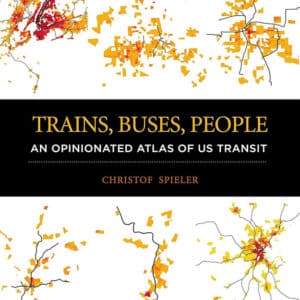 Trains, Buses, People: An Opinionated Atlas of US Transit