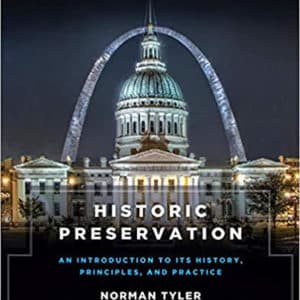Historic Preservation, Third Edition: An Introduction to Its History, Principles, and Practice (Third Edition)