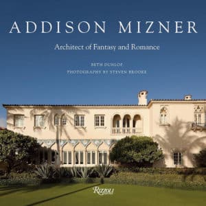 Addison Mizner: Architect of Fantasy and Romance