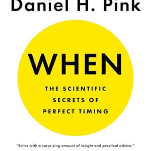 When: The Scientific Secrets of Perfect Timing (Paperback )