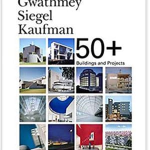 Gwathmey Siegel Kaufman 50+: Buildings and Projects
