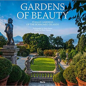 Gardens of Beauty: Italian Gardens of the Borromeo Islands