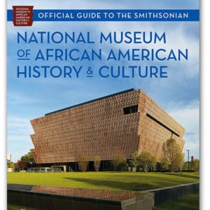 Official Guide to the Smithsonian National Museum of African American History and Culture