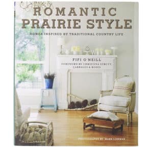 Romantic Prairie Style: Homes Inspired By Traditional Country Life