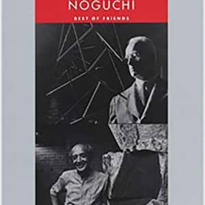 Buckminster Fuller and Isamu Noguchi: Best of Friends
