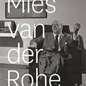 Mies van der Rohe: A Critical Biography, New and Revised Edition