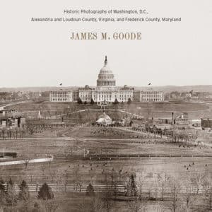 Capital Views: Historic Photographs of Washington, DC, Alexandria and Loudon County, Virginia, and Frederick County, Maryland