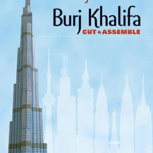 Burj Khalifa: The Tallest Building in the World: Cut & Assemble
