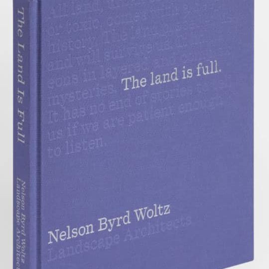 169992 The Land Is Full Nelson Byrd Woltz