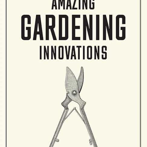39669 The Compendium Of Amazing Gardening Innovations